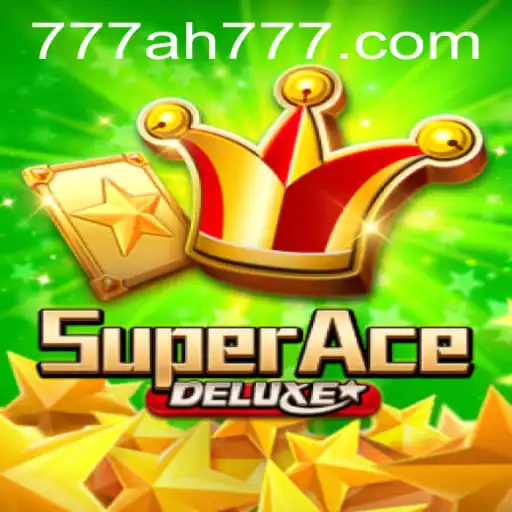 Exploring the Exciting World of SuperAceDeluxe with AH777