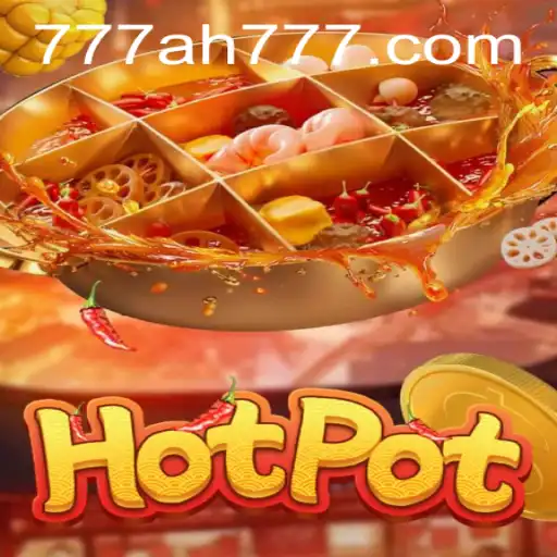Discover the Thrills of Hotpot: A New Gaming Sensation with AH777