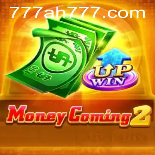 Dive into the World of MoneyComing2: Unraveling the Excitement Around AH777