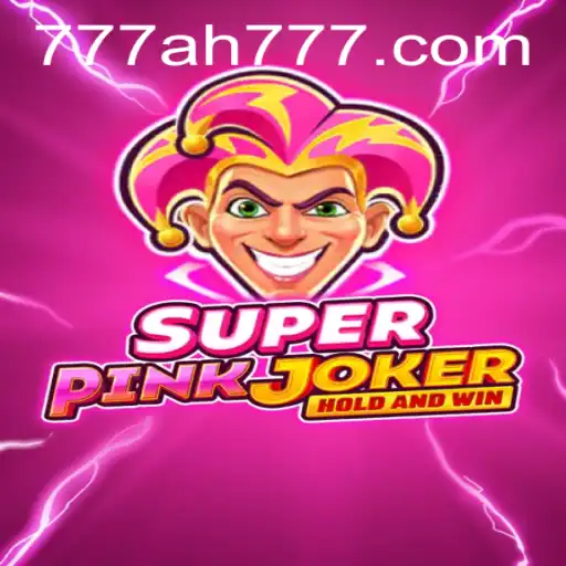 SuperPinkJoker: A Unique Gaming Experience with AH777 Features
